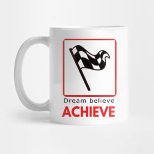 Dream Believe Achieve motivational design Mug